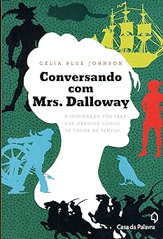 Conversando com Mrs. Dalloway Celia Blue Johnson